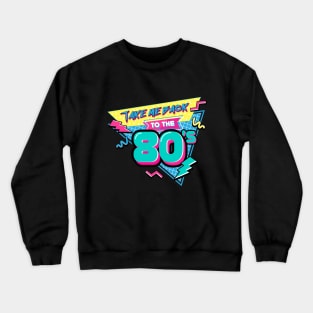 Take me back to The 80s Crewneck Sweatshirt